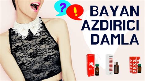 Bayan Azdırıcı Damla Çeşitleri ve İşe Yararlılıkları